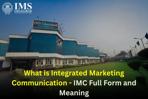 What is Integrated Marketing Communication - IMC Full Form and Meaning
